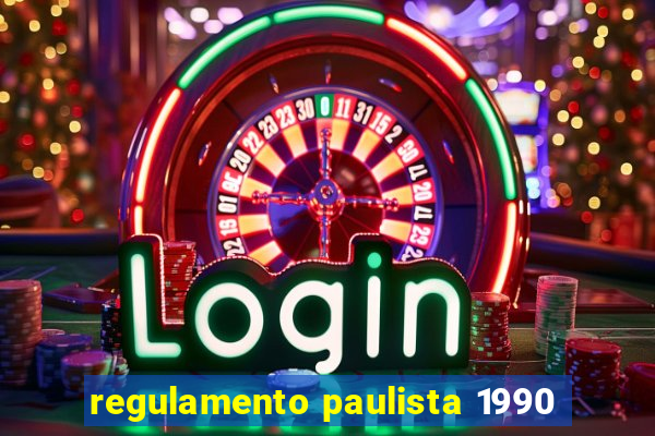 regulamento paulista 1990
